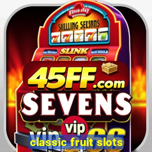 classic fruit slots